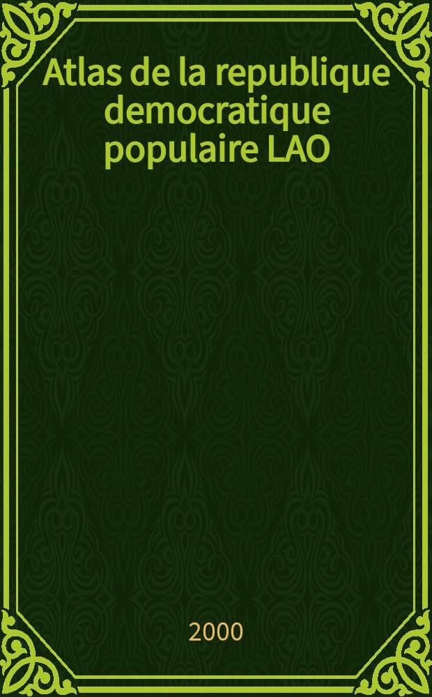 Atlas de la republique democratique populaire LAO : Les structures territoriales du developpement economique et social