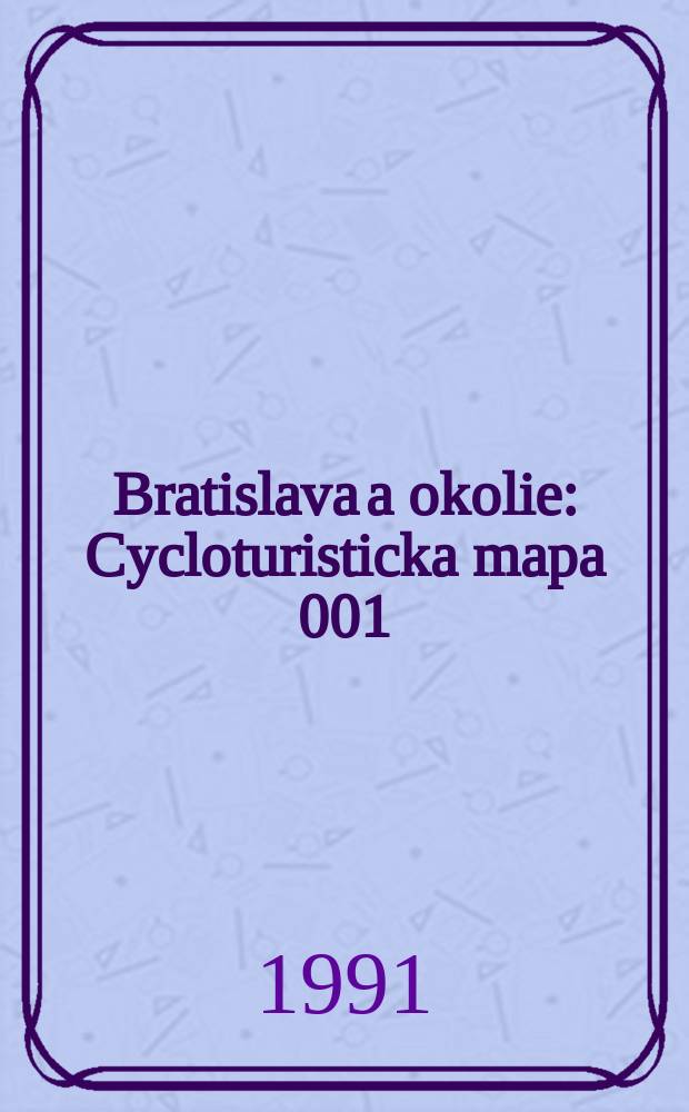 Bratislava a okolie : Cycloturisticka mapa 001
