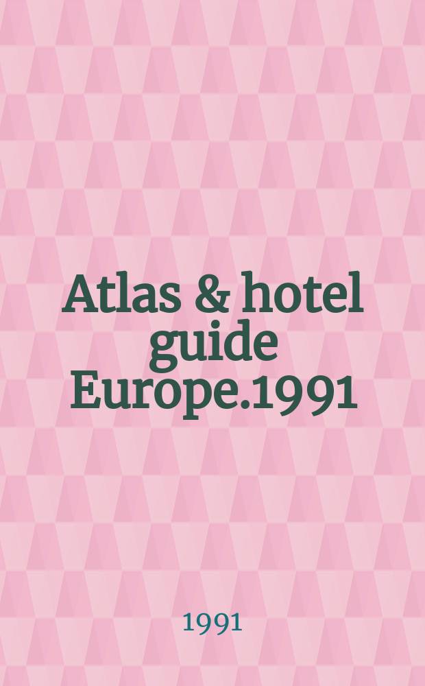 Atlas & hotel guide Europe.1991