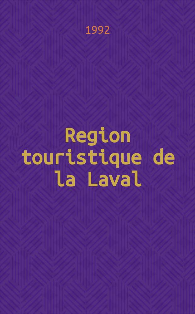 Region touristique de la Laval // Laval. . : [Путевод.]