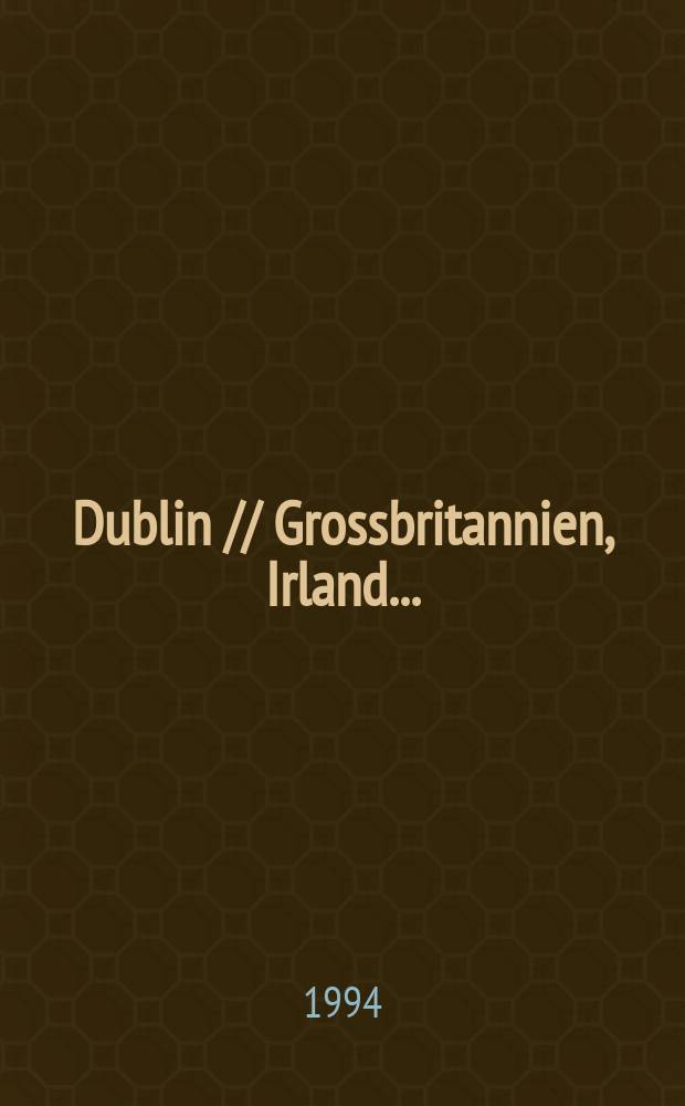 Dublin // Grossbritannien, Irland. .