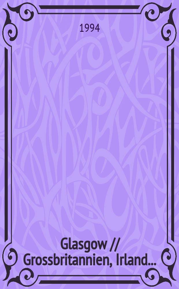 Glasgow // Grossbritannien, Irland. .