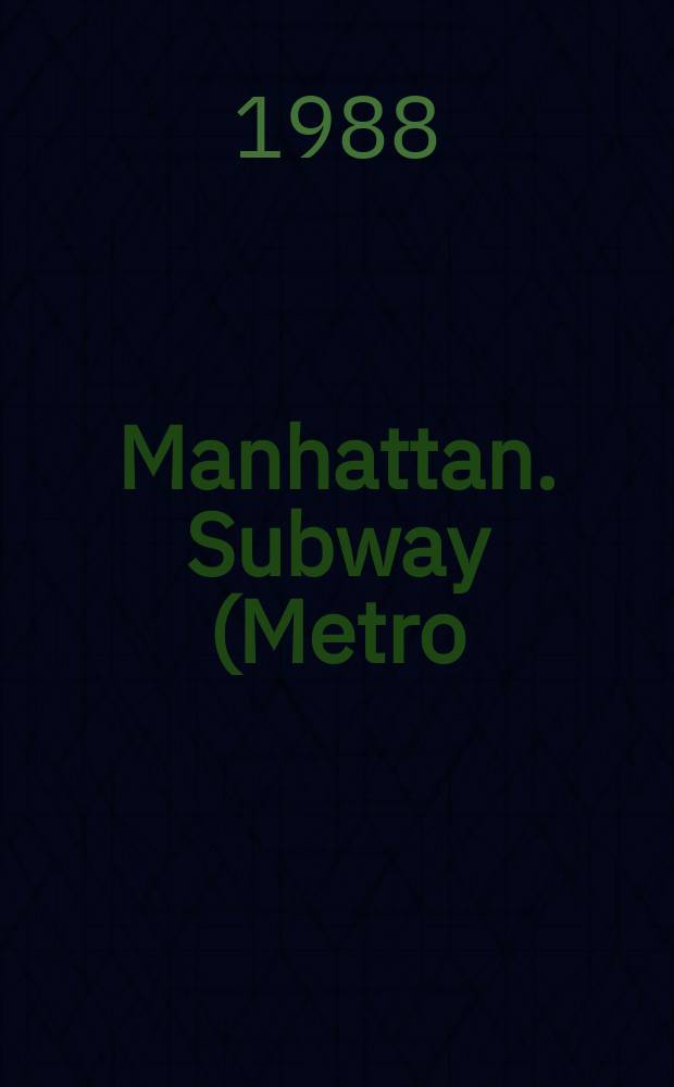 Manhattan. Subway (Metro). Buses (Autobus) // В путеводителе: Michelin New York City. Tourist Guide. .