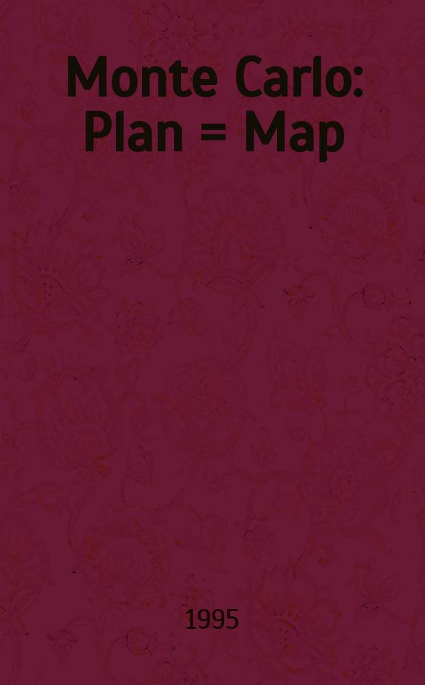 Monte Carlo : Plan = Map = Pianta. Principaute de Monaco. L`Extraordinaire est son quotidien
