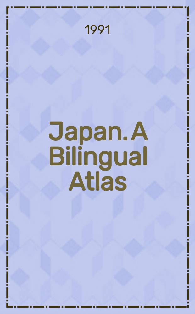 Japan. A Bilingual Atlas : Includes vitrually every city, town and village in Japan, along with tourist areas, highways and places of special interest