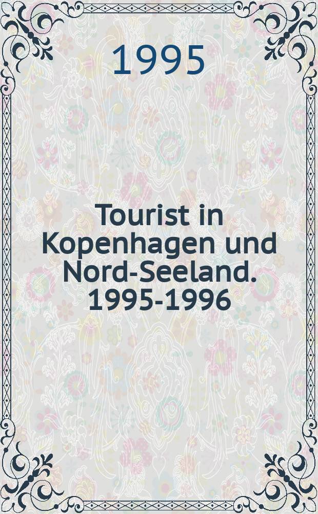 Tourist in Kopenhagen und Nord-Seeland. 1995-1996