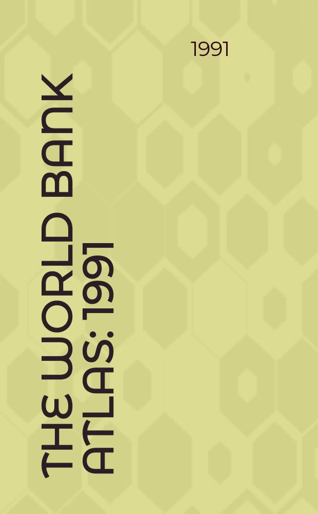 The World Bank atlas : 1991