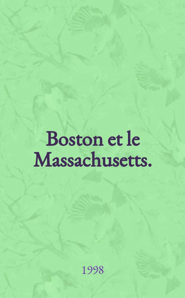 Boston et le Massachusetts. : Porte de l'Amerique