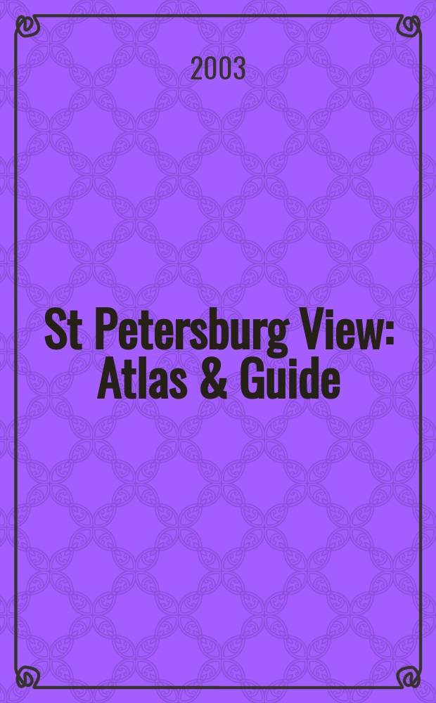 St Petersburg View : Atlas & Guide