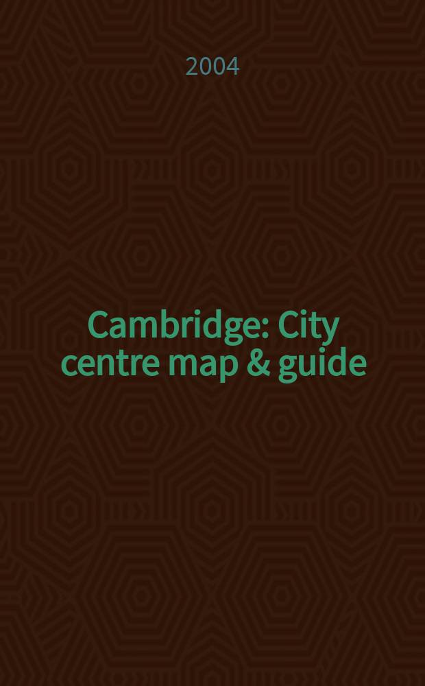 Cambridge : City centre map & guide