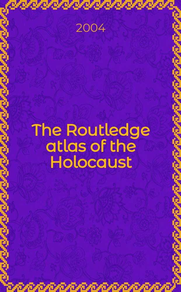 The Routledge atlas of the Holocaust