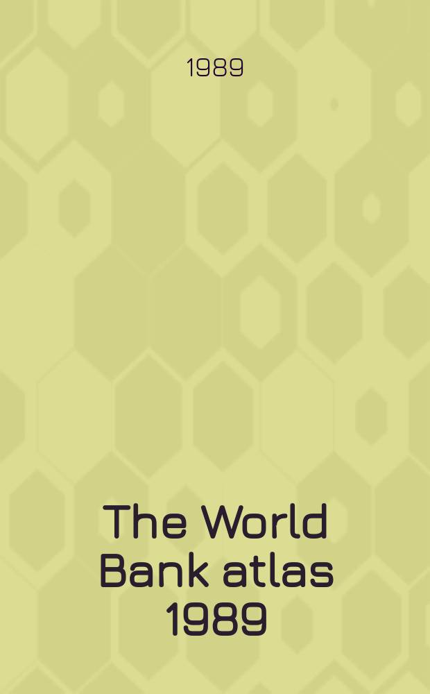 The World Bank atlas 1989