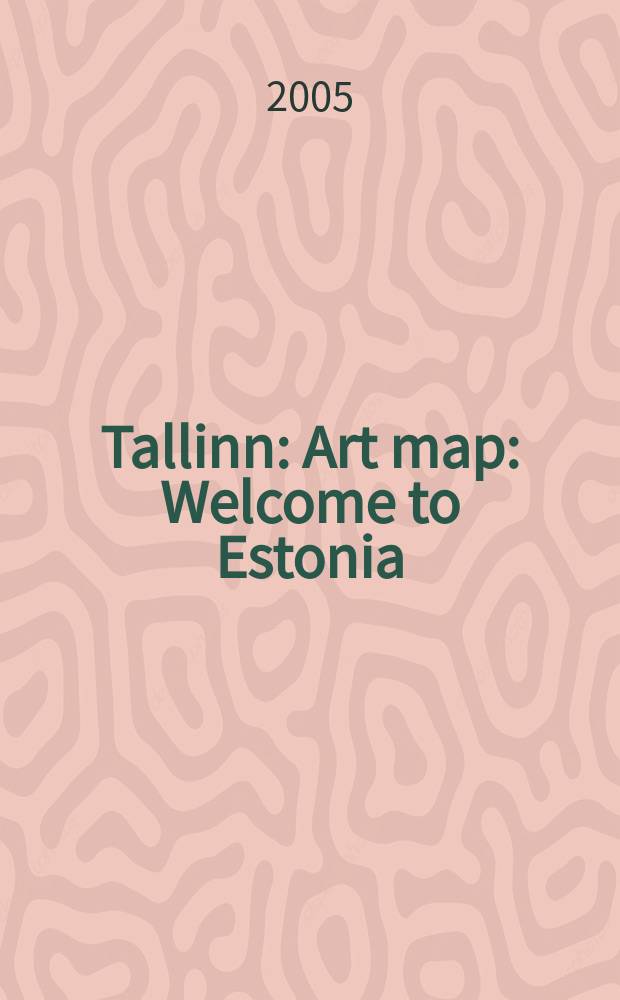 Tallinn : Art map : Welcome to Estonia