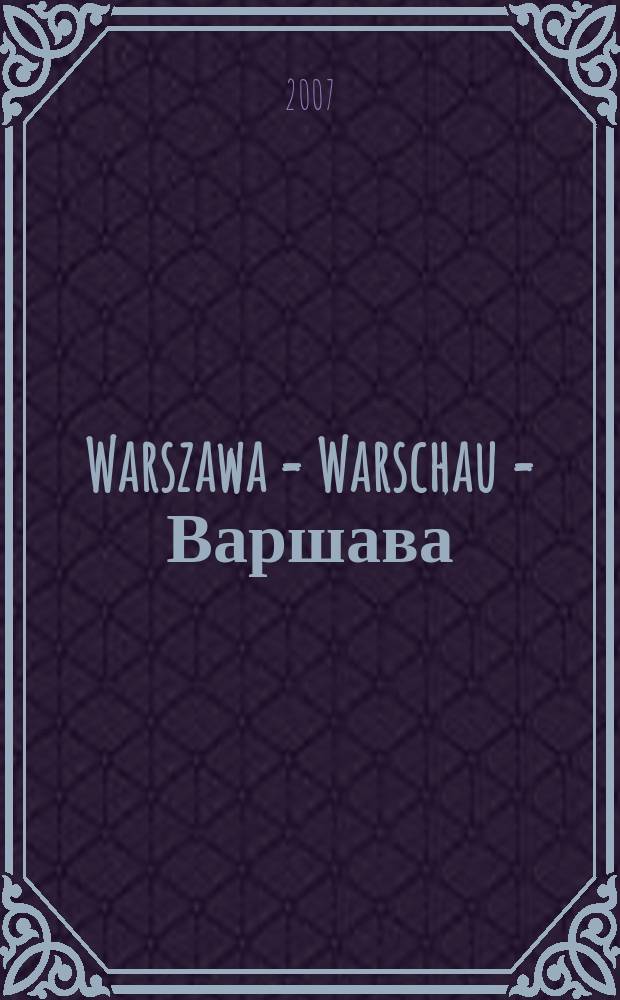 Warszawa = Warschau = Варшава = Warsaw : Obrazy z dziejow=Bilder aus der Geschihte=Картины из истории=Images from the history