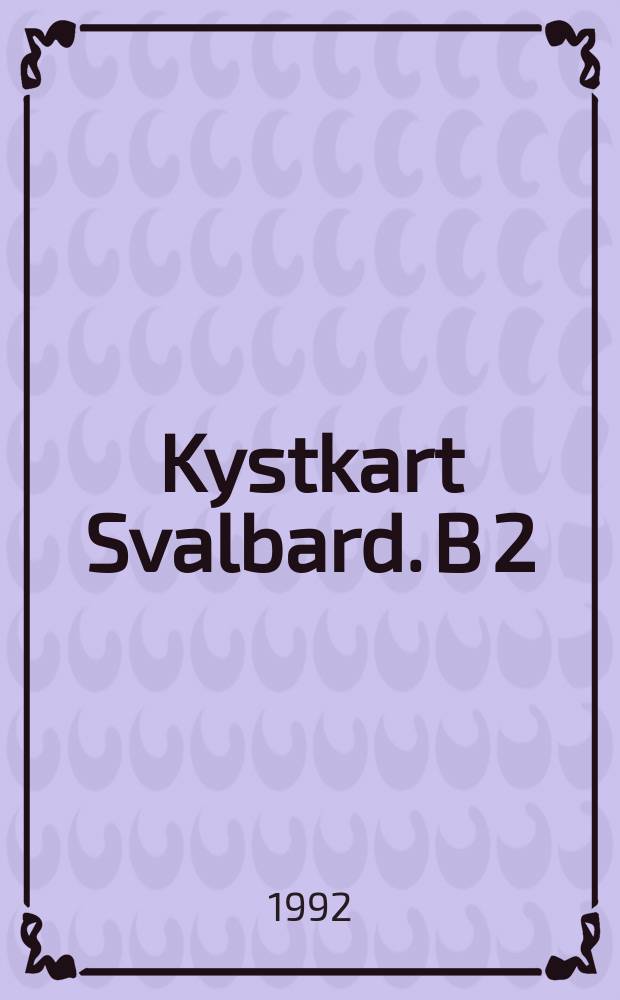 Kystkart Svalbard. B 2 : Hinlopenstretet