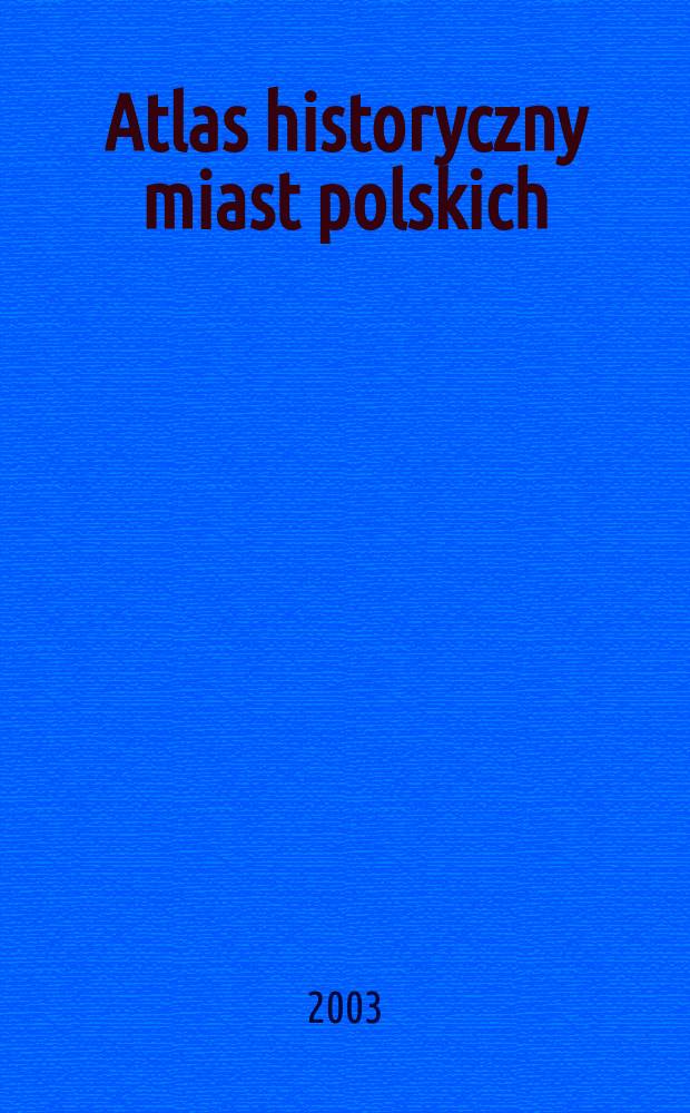 Atlas historyczny miast polskich : Tom IV. Slask. Zeszyt 4 : Niemcza