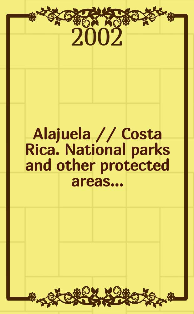 Alajuela // Costa Rica. National parks and other protected areas. .