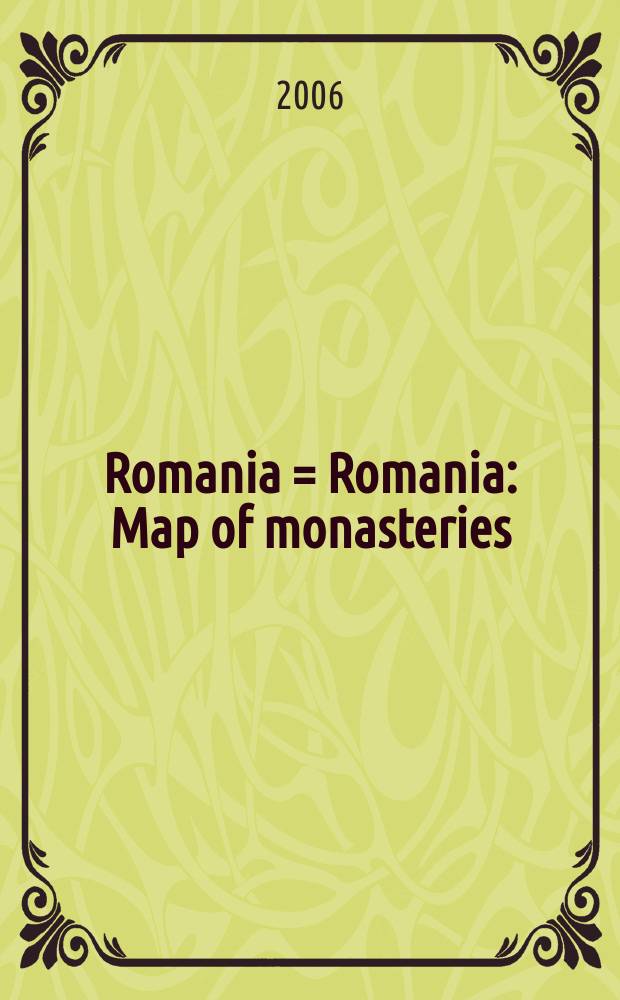 Romania = Romania : Map of monasteries = Harta manastirilor