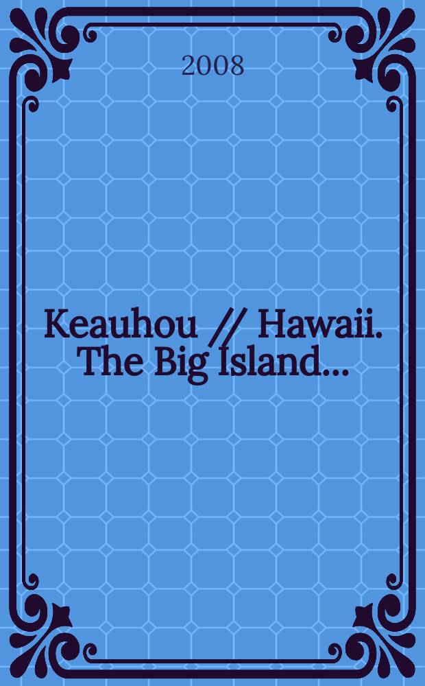 Keauhou // Hawaii. The Big Island. .