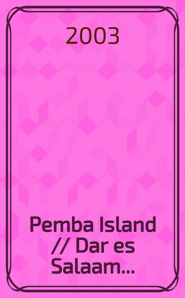 Pemba Island // Dar es Salaam. .