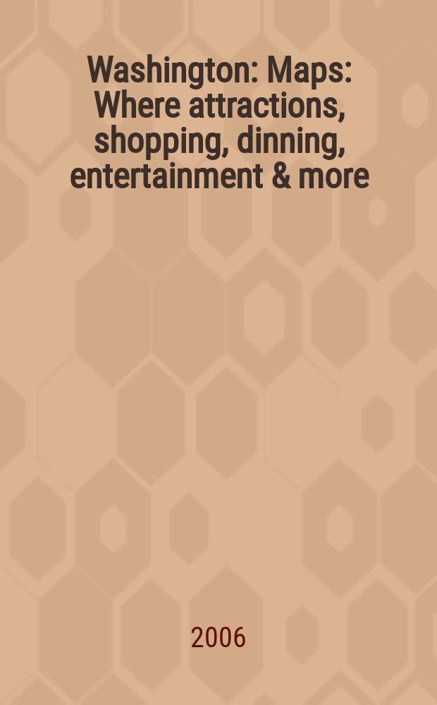 Washington : Maps : Where attractions, shopping, dinning, entertainment & more