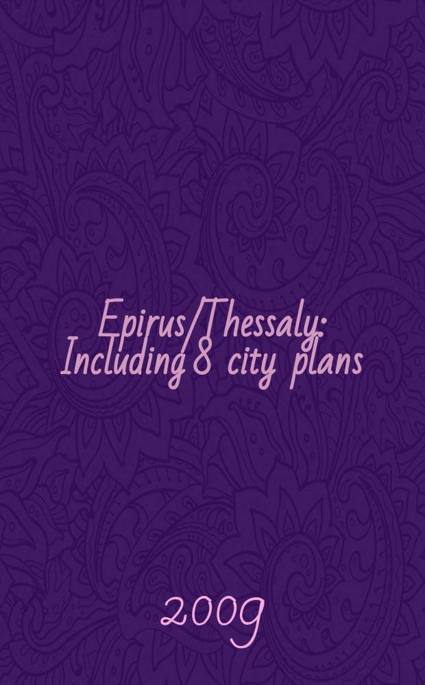 Epirus/Thessaly : Including 8 city plans: Volos, Ioaninna, Larissa, Karditsa, Igoumenitsa, Arta, Trikala, Preveza
