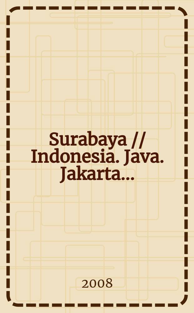 Surabaya // Indonesia. Java. Jakarta.. .
