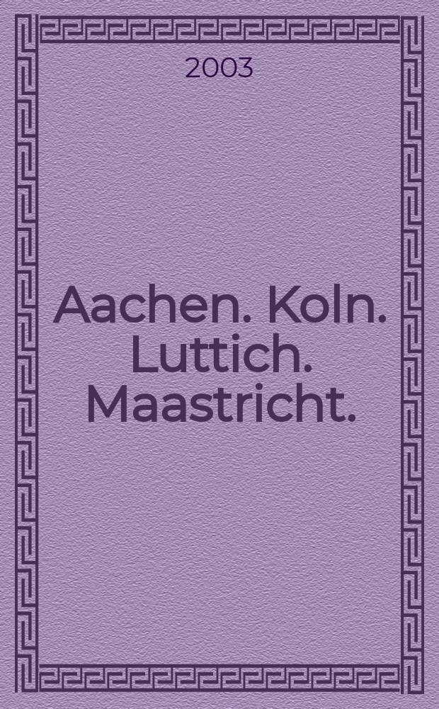 Aachen. Koln. Luttich. Maastricht. : Insgesamt 112 Stadte und Gemeinden : StadtAtlas