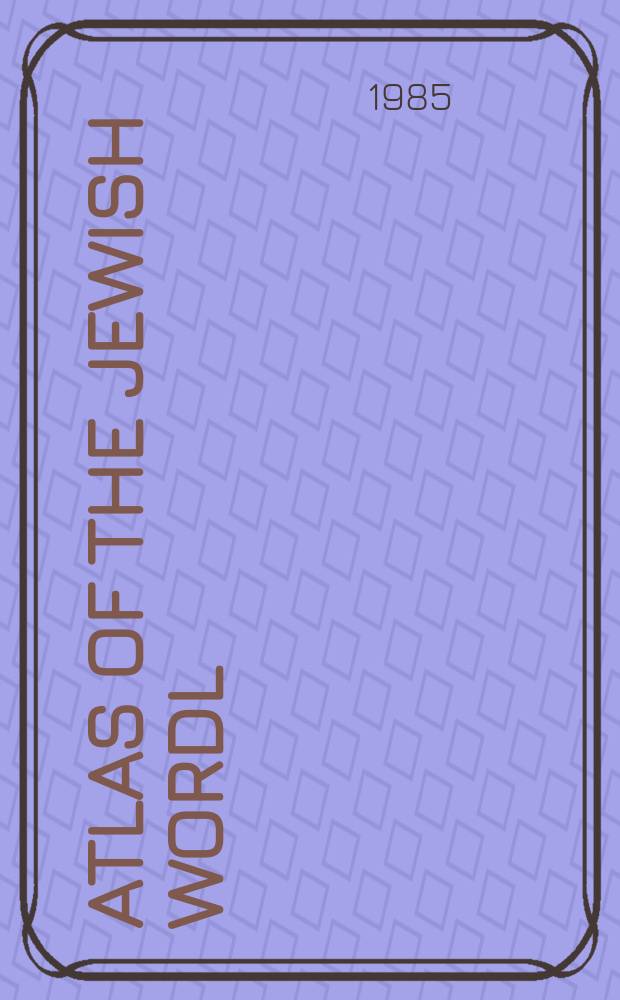 Atlas of the Jewish Wordl