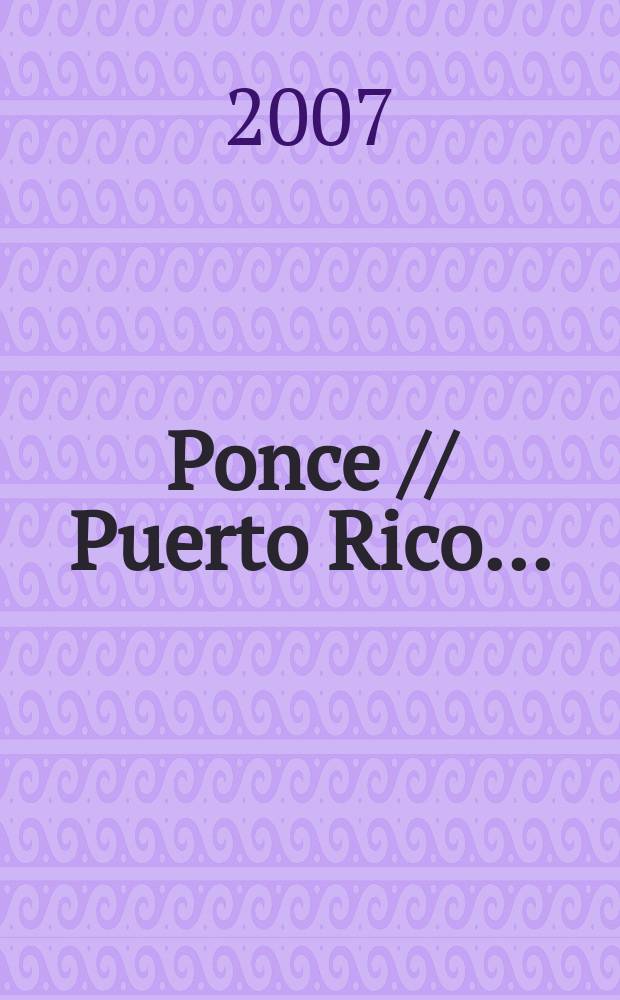 Ponce // Puerto Rico. .
