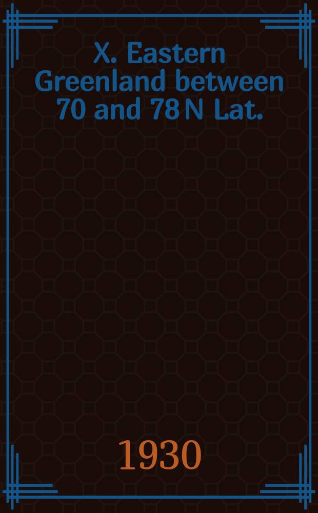 X. Eastern Greenland between 70 and 78 N Lat. // Physical map of the Arctic. .