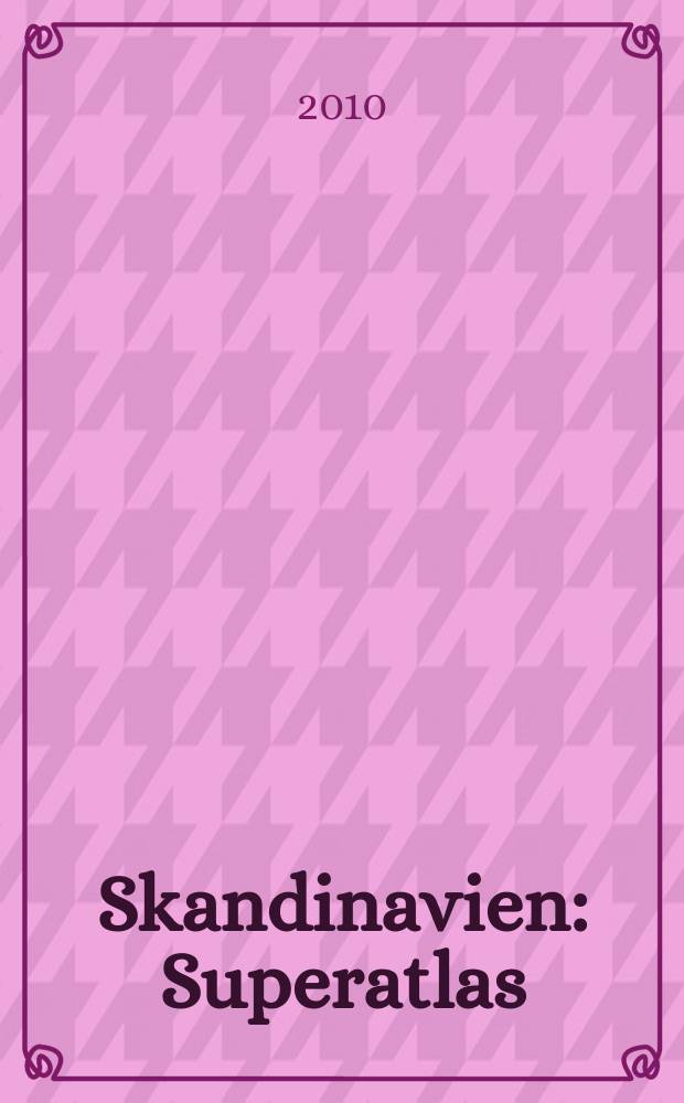 Skandinavien : Superatlas