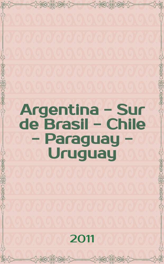 Argentina - Sur de Brasil - Chile - Paraguay - Uruguay : Atlas de rutas