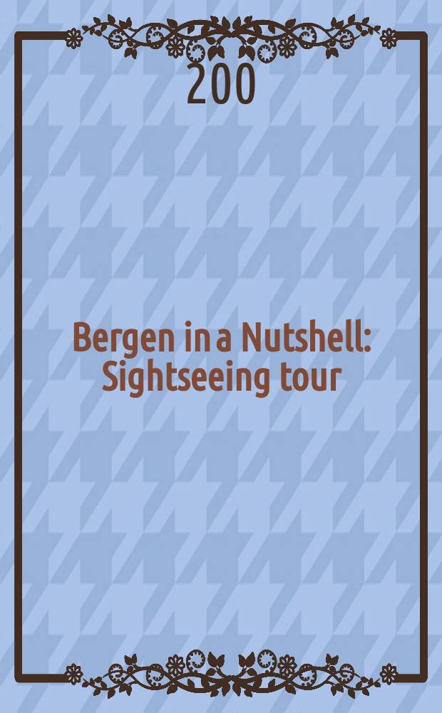 Bergen in a Nutshell : Sightseeing tour