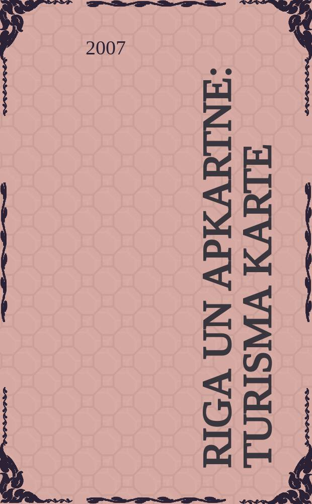 Riga un apkartne : Turisma karte
