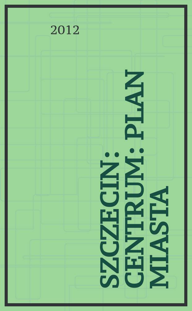 Szczecin : Centrum : Plan miasta