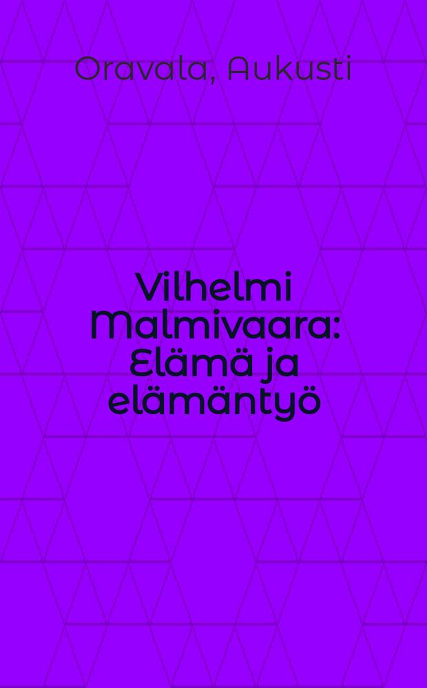 Vilhelmi Malmivaara : Elämä ja elämäntyö = Вильгельм Малмиваара.