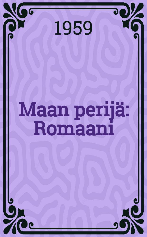 Maan perijä : Romaani
