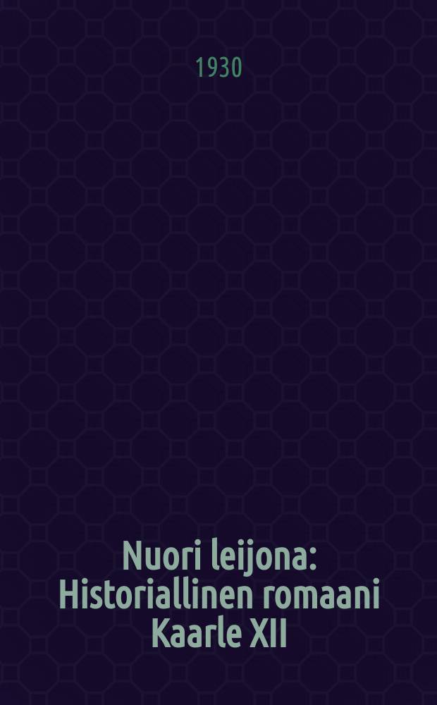Nuori leijona : Historiallinen romaani Kaarle XII:n ajoilta : Suomennos = Молодой лев.Роман.