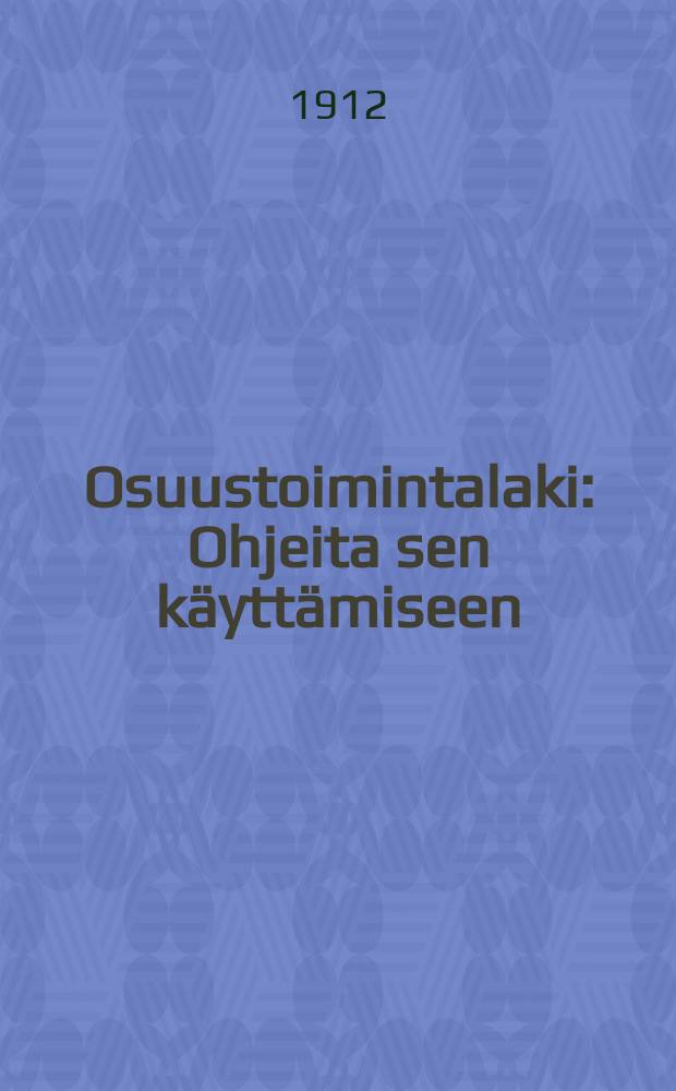 Osuustoimintalaki : Ohjeita sen k&auml;ytt&auml;miseen = Кооперативный устав.
