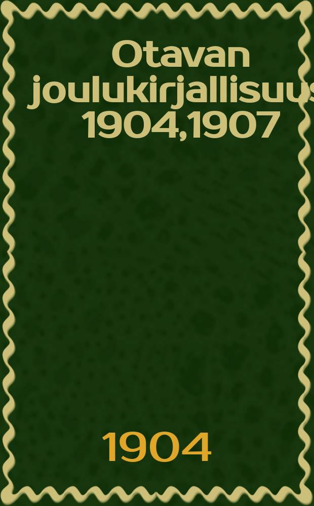 Otavan joulukirjallisuus 1904,1907 = Книги,изданные к рождеству 13 д-вом "Отава".