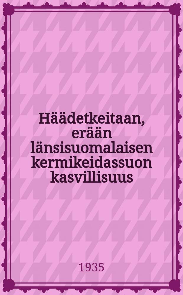 Häädetkeitaan, erään länsisuomalaisen kermikeidassuon kasvillisuus : Kirjoittaneet