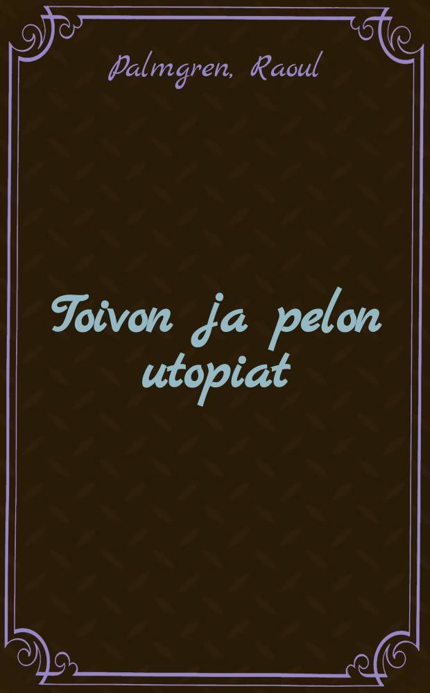 Toivon ja pelon utopiat