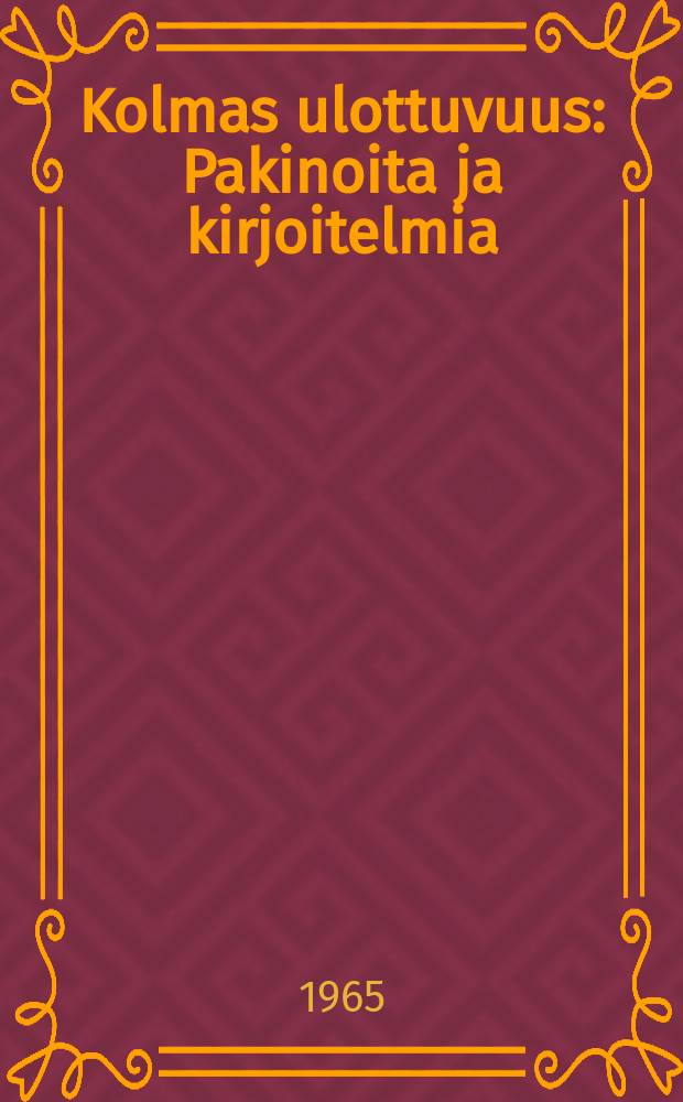Kolmas ulottuvuus : Pakinoita ja kirjoitelmia