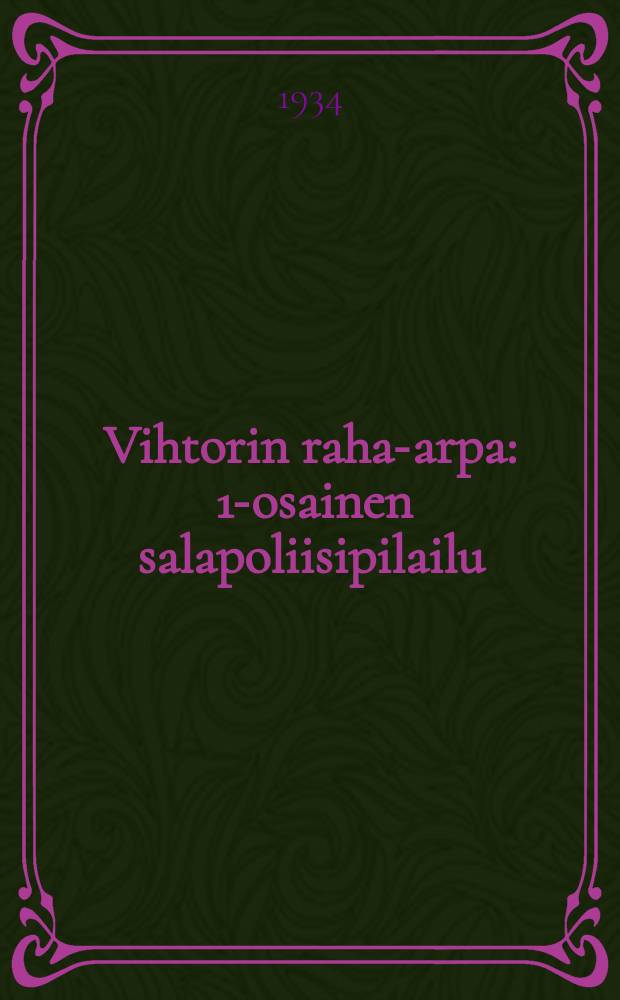 Vihtorin raha-arpa : 1-osainen salapoliisipilailu = Денежная лотерея Виктора