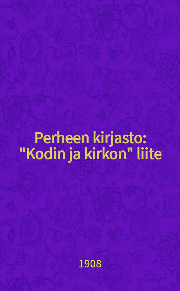Perheen kirjasto : "Kodin ja kirkon" liite = Библиотека семейства