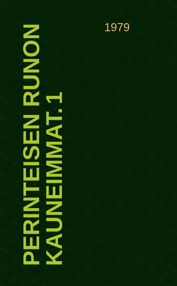 Perinteisen runon kauneimmat. 1