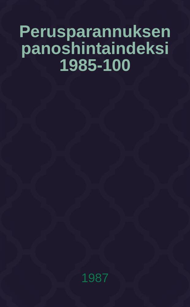 Perusparannuksen panoshintaindeksi 1985-100