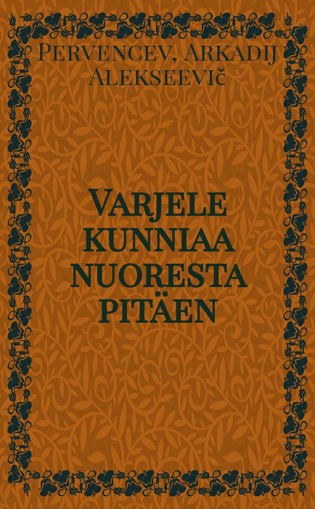 Varjele kunniaa nuoresta pitäen