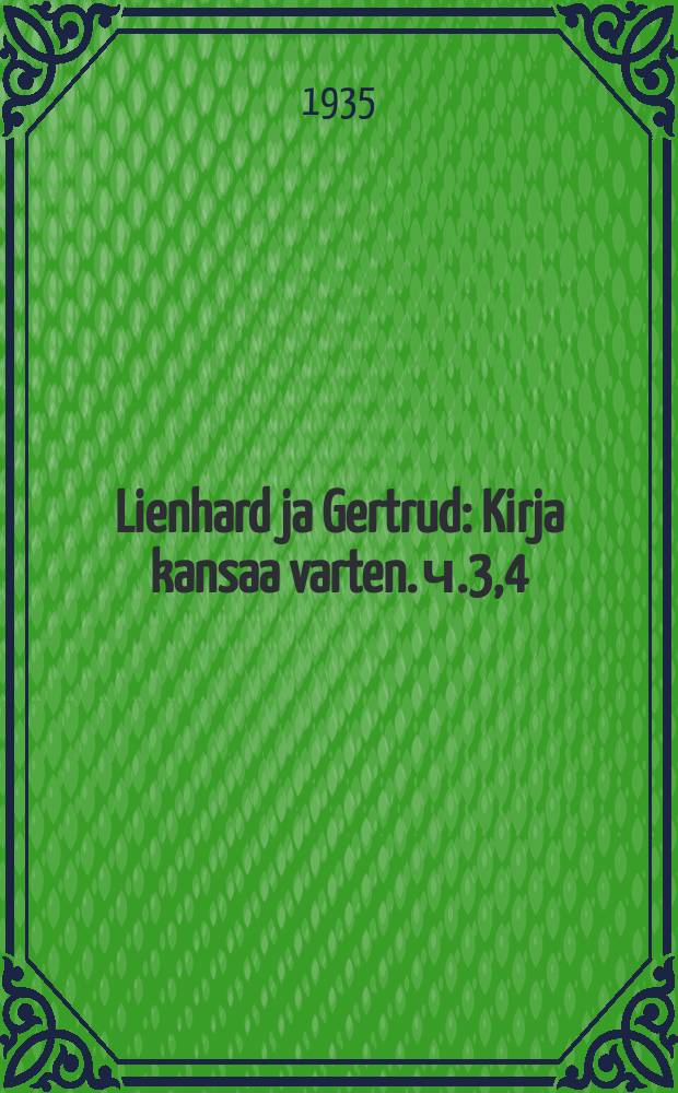Lienhard ja Gertrud : Kirja kansaa varten. ч.3,4